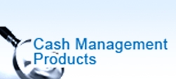 Cash Management Products